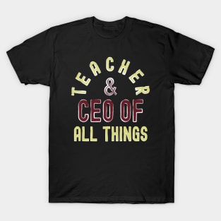 Teacher & CEO Of All Things High Ego Smartest Nerdy Tee T-Shirt